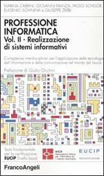 Professione informatica. Vol. 2: Realizzazione di sistemi informativi.