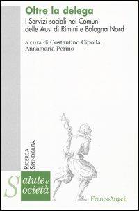 Oltre la delega. I servizi sociali nei comuni delle Ausl di Rimini e Bologna nord - copertina