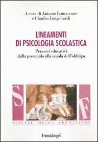 Lineamenti di psicologia scolastica. Percorsi educativi dalla prescuola alla scuola dell'obbligo - copertina