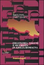 Ergonomia, salute e sicurezza in Emilia-Romagna. 3° rapporto annuale dell'Istituto per il lavoro su salute e sicurezza
