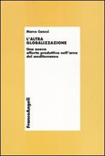 L' altra globalizzazione. Una nuova offerta produttiva nell'area del Mediterraneo
