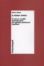 Il family office. Il nuovo wealth management dei grandi patrimoni familiari