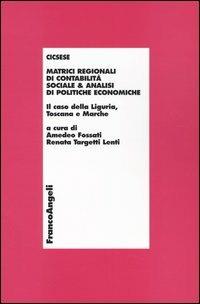 Matrici regionali di contabilità sociale e analisi di politiche economiche. Il caso della Liguria, Toscana e Marche - copertina