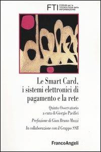 Le smart card, i sistemi elettronici di pagamento e la rete. Quinto osservatorio - Giorgio Pacifici - copertina