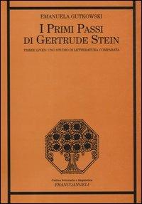 I primi passi di Gertrude Stein. «Three Lives»: uno studio di letteratura comparata - Emanuela Gutkowski - copertina
