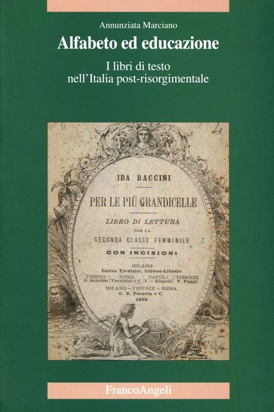 Alfabeto ed educazione. I libri di testo nell'Italia post-risorgimentale - Annunziata Marciano - copertina