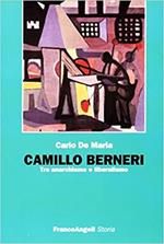 Camillo Berneri. Tra anarchismo e liberalismo