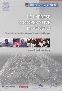 Le imprese cooperative in Veneto. Dimensione, struttura e condizioni di sviluppo - copertina