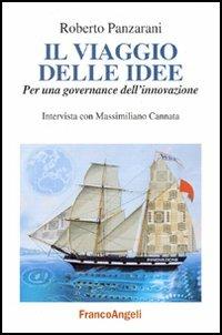 Il viaggio delle idee: per una governance dell'innovazione - Roberto Panzarani,Massimiliano Cannata - copertina