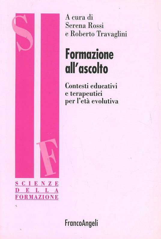 Formazione all'ascolto. Contesti educativi e terapeutici per l'età evolutiva - copertina