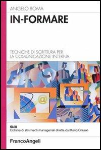 In-formare. Tecniche di scrittura per la comunicazione interna - Angelo Roma - copertina