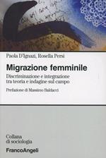 Migrazione femminile. Discriminazione e integrazione tra teoria e indagine sul campo