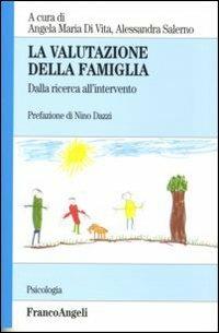 La valutazione della famiglia. Dalla ricerca all'intervento - copertina