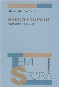 Sudditi coloniali. Ascari eritrei 1935-1941 - Alessandro Volterra - copertina