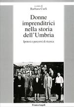 Donne imprenditrici nella storia dell'Umbria. Ipotesi e percorsi di ricerca