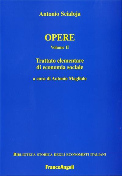 Opere. Vol. 2: Trattato elementare di economia sociale. - Antonio Scialoja - copertina