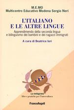 L' italiano e le altre lingue. Apprendimento della seconda lingua e bilinguismo dei bambini e dei ragazzi immigrati
