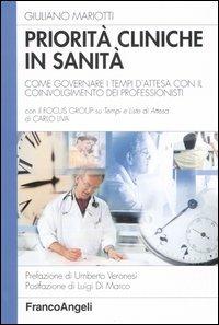 Priorità cliniche in sanità. Come governare i tempi d'attesa con il coinvolgimento dei professionisti - Giuliano Mariotti - copertina