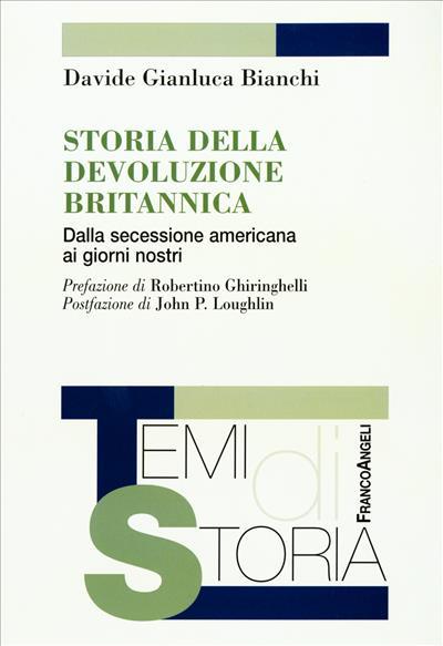 Storia della devoluzione britannica. Dalla secessione americana ai giorni nostri - Davide Gianluca Bianchi - copertina