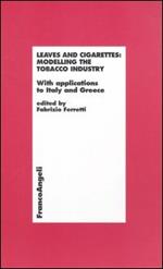 Leaves and cigarettes: modelling the tobacco industry. With applications to Italy and Greece