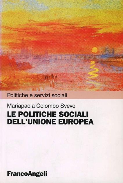 Le politiche sociali dell'Unione Europea - Mariapaola Colombo Svevo - copertina