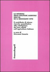 La riforma delle politiche agricole dell'UE ed il negoziato WTO - copertina