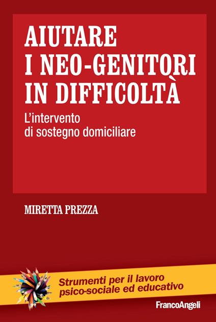 Aiutare i neo-genitori in difficoltà. L'intervento di sostegno domiciliare - copertina