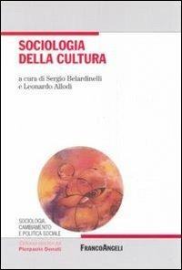Sociologia della cultura - Sergio Belardinelli,Leonardo Allodi - copertina