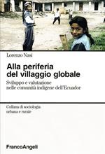 Alla periferia del villaggio globale. Sviluppo e valutazione nelle comunità indigene dell'Ecuador