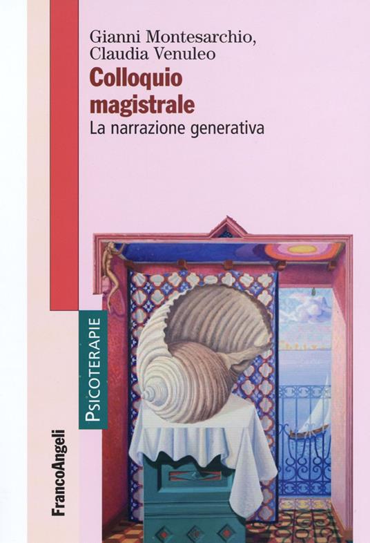 Colloquio magistrale. La narrazione generativa - Gianni Montesarchio,Claudia Venuleo - copertina