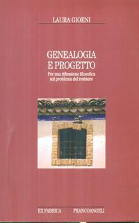 Genealogia e progetto. Per una riflessione filosofica sul problema del restauro