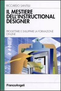 Il mestiere dell'instructional designer. Progettare e sviluppare la formazione on-line - Riccardo Santilli - copertina