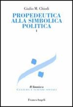 Propedeutica alla simbolica politica. Vol. 1