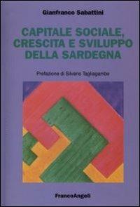 Capitale sociale, crescita e sviluppo della Sardegna - Gianfranco Sabattini - copertina