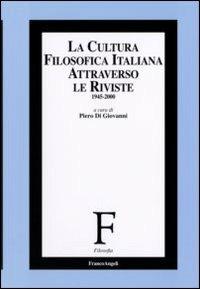 La cultura filosofica italiana attraverso le riviste 1945-2000 - copertina