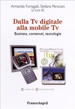 Dalla Tv digitale alla mobile Tv. Business, contenuti, tecnologie