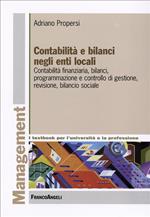 Contabilità e bilanci negli enti locali. Contabilità finanziaria, bilanci, programmazione e controllo di gestione, revisione, bilancio sociale
