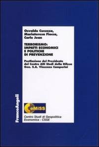 Terrorismo: impatti economici e politiche di prevenzione - Osvaldo Cucuzza,M. Teresa Fiocca,Carlo Jean - copertina