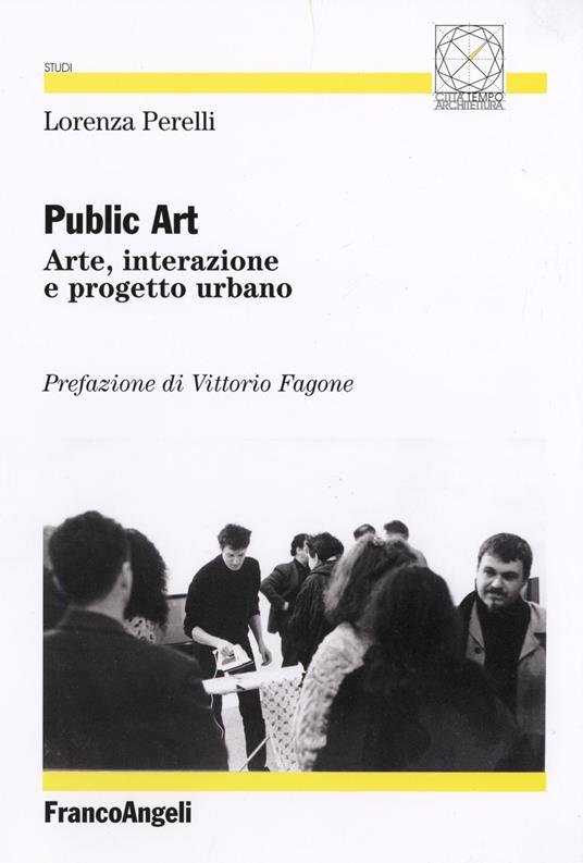 Public art. Arte, interazione e progetto urbano - Lorenza Perelli - copertina