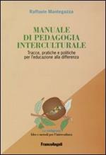 Manuale di pedagogia interculturale. Tracce, pratiche e politiche per l'educazione alla differenza