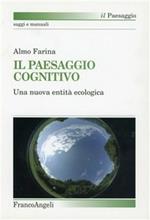 Il paesaggio cognitivo. Una nuova entità ecologica