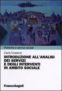 Introduzione all'analisi dei servizi e degli interventi in ambito sociale - Carla Costanzi - copertina