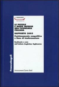 Le piccole e medie imprese nell'economia italiana. Rapporto 2005. Posizionamento competitivo e linee di trasformaziome - copertina