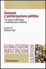 Consumi e partecipazione politica. Tra azione individuale e mobilitazione collettiva