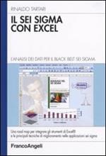 Il Sei Sigma con Excel. L'analisi dei dati per il black belt Sei Sigma