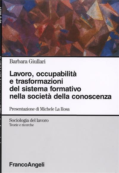 Lavoro, occupabilità e trasformazioni del sistema formativo nella società della conoscenza - copertina