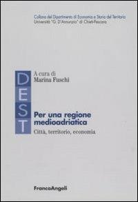 Per una regione medioadriatica: città, territorio, economia - copertina