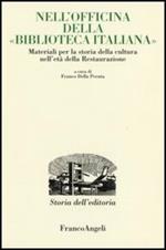 Nell'officina della «Biblioteca italiana». Materiali per la storia della cultura nell'età della Restaurazione