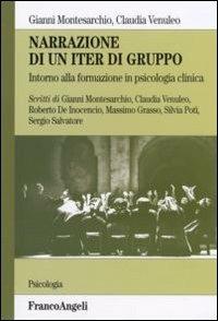 Narrazione di un iter di gruppo. Intorno alla formazione in psicologia clinica - Gianni Montesarchio,Claudia Venuleo - copertina