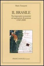 Il Brasile. Tra imperativi economici ed aspirazioni di potenza (1945-2000)